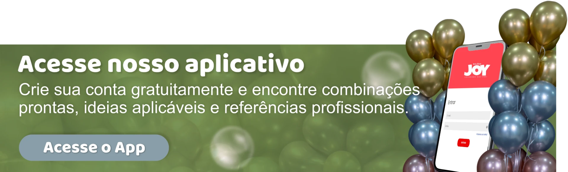 Acesse o aplicativo Balões Joy.